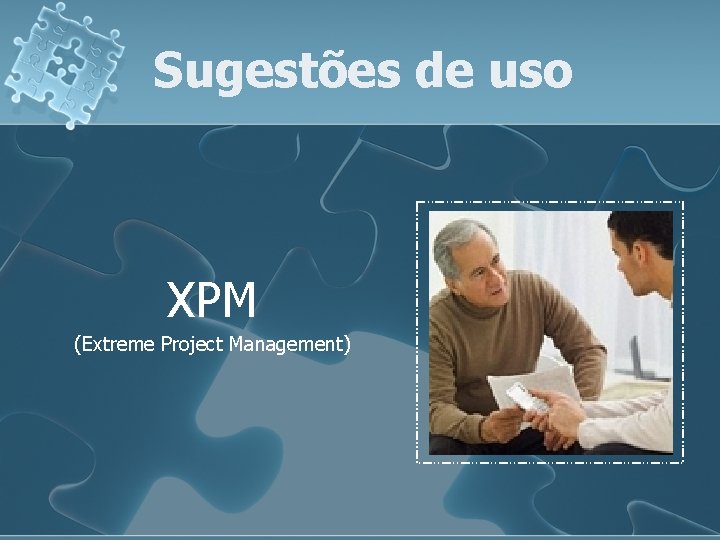 Sugestões de uso XPM (Extreme Project Management) 