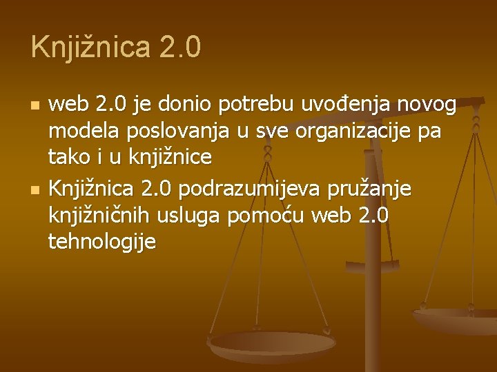 Knjižnica 2. 0 n n web 2. 0 je donio potrebu uvođenja novog modela
