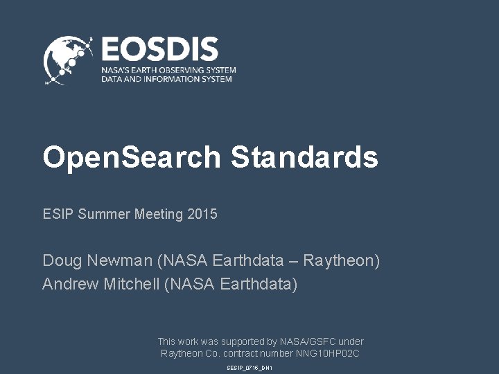Open. Search Standards ESIP Summer Meeting 2015 Doug Newman (NASA Earthdata – Raytheon) Andrew