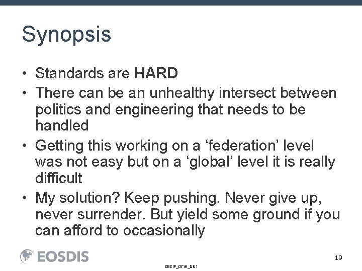 Synopsis • Standards are HARD • There can be an unhealthy intersect between politics