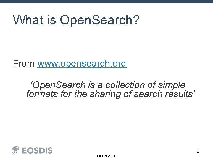 What is Open. Search? From www. opensearch. org ‘Open. Search is a collection of
