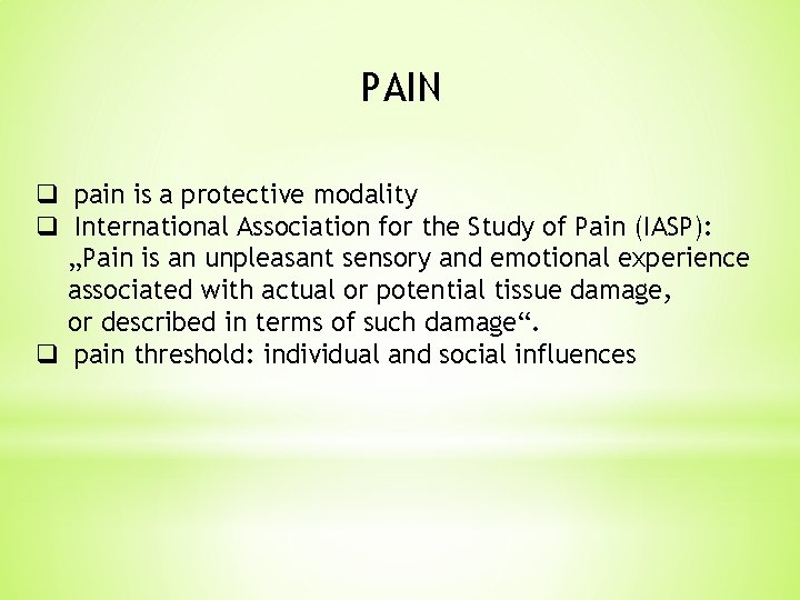 PAIN q pain is a protective modality q International Association for the Study of PAIN q pain is a protective modality q International Association for the Study of
