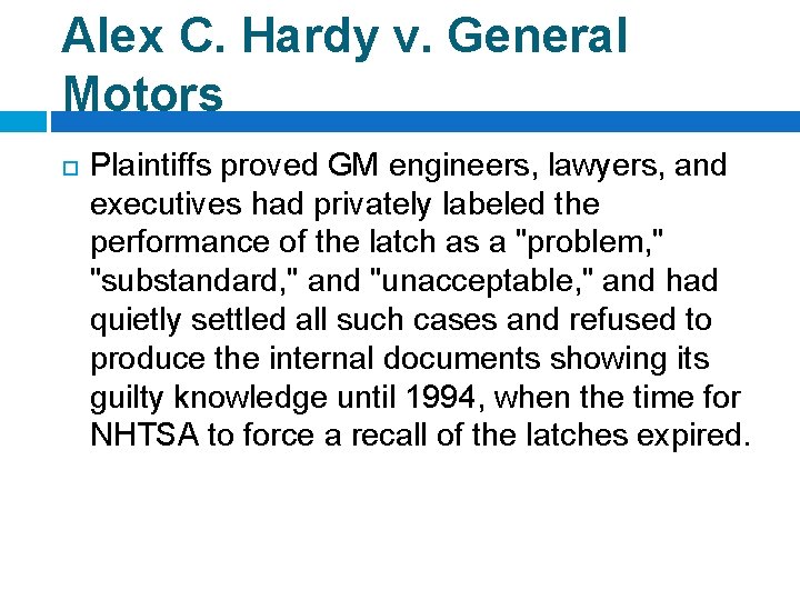 Alex C. Hardy v. General Motors Plaintiffs proved GM engineers, lawyers, and executives had