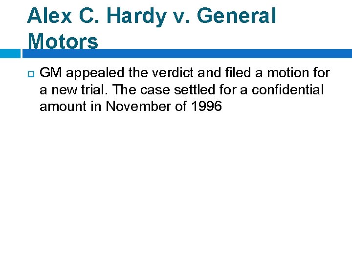 Alex C. Hardy v. General Motors GM appealed the verdict and filed a motion