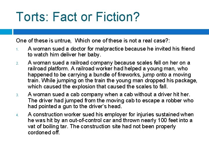 Torts: Fact or Fiction? One of these is untrue, Which one of these is
