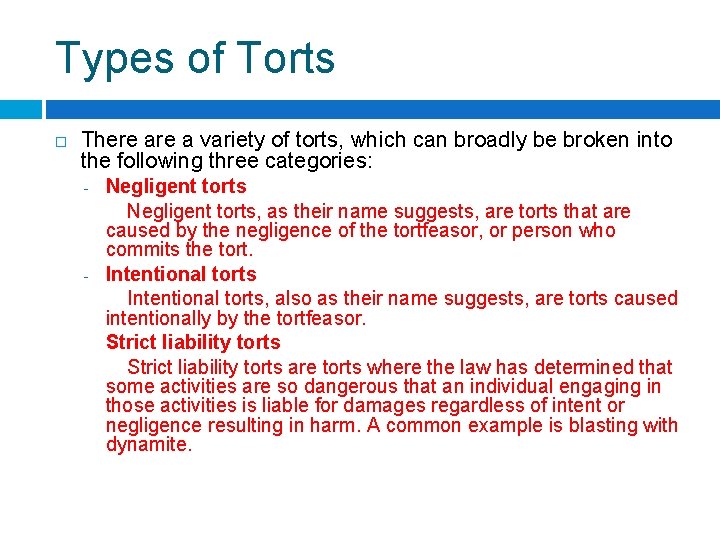 Types of Torts There a variety of torts, which can broadly be broken into