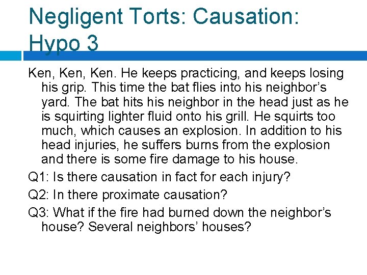 Negligent Torts: Causation: Hypo 3 Ken, Ken. He keeps practicing, and keeps losing his