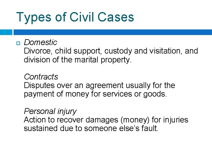 Types of Civil Cases Domestic Divorce, child support, custody and visitation, and division of