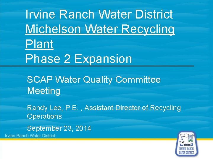 Irvine Ranch Water District Michelson Water Recycling Plant Phase 2 Expansion SCAP Water Quality