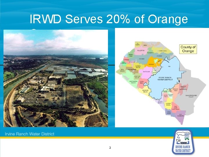 IRWD Serves 20% of Orange County 2 