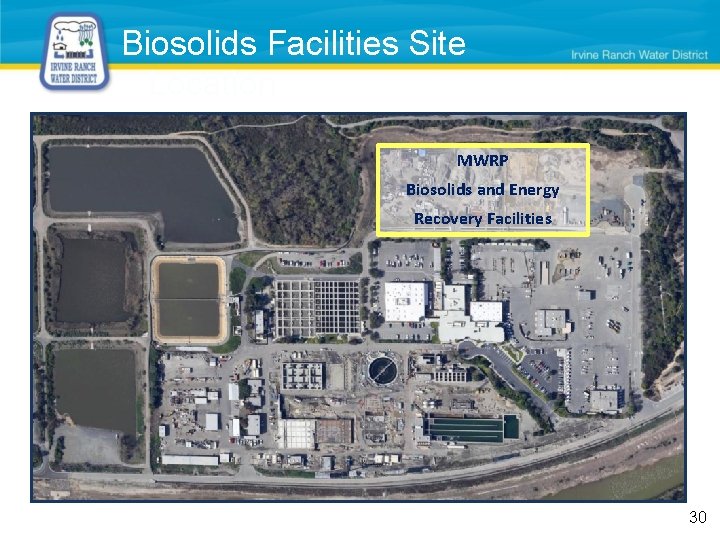Biosolids Facilities Site Location MWRP Biosolids and Energy Recovery Facilities 30 