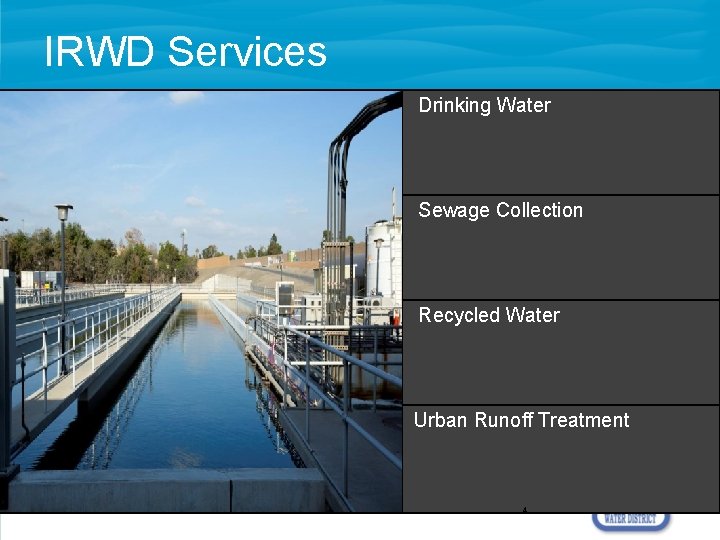 IRWD Services Drinking Water Sewage Collection Recycled Water Urban Runoff Treatment 4 