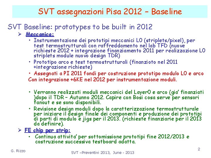 SVT assegnazioni Pisa 2012 – Baseline SVT Baseline: prototypes to be built in 2012