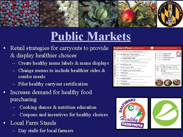 Public Markets • Retail strategies for carryouts to provide & display healthier choices –