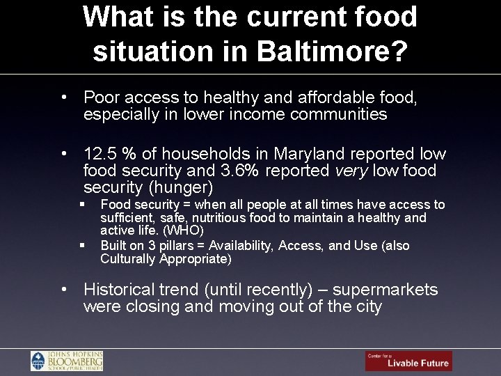 What is the current food situation in Baltimore? • Poor access to healthy and