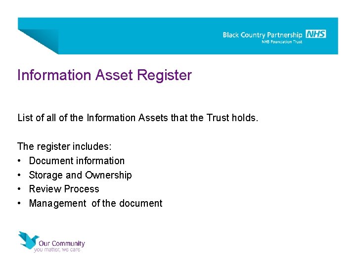 Information Asset Register List of all of the Information Assets that the Trust holds.