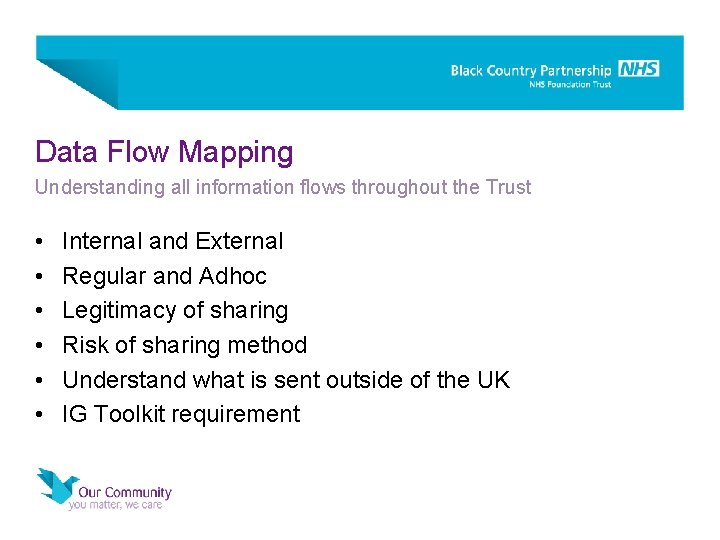 Data Flow Mapping Understanding all information flows throughout the Trust • • • Internal