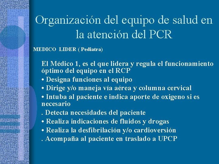 Organización del equipo de salud en la atención del PCR MEDICO LIDER ( Pediatra)