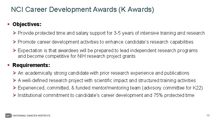 NCI Career Development Awards (K Awards) § Objectives: Ø Provide protected time and salary