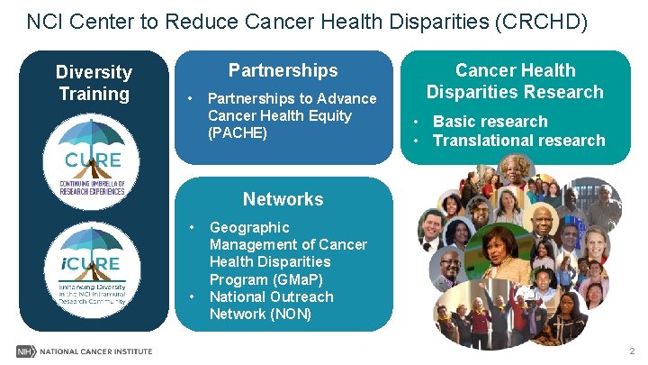 NCI Center to Reduce Cancer Health Disparities (CRCHD) Diversity Training Partnerships • Partnerships to