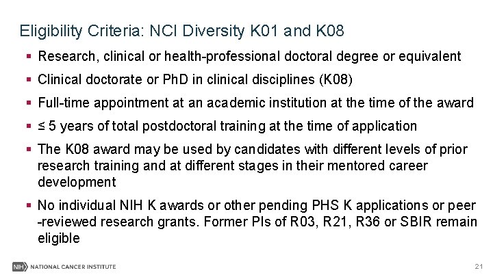 Eligibility Criteria: NCI Diversity K 01 and K 08 § Research, clinical or health-professional