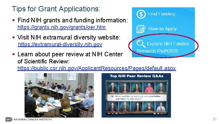 Tips for Grant Applications: § Find NIH grants and funding information: https: //grants. nih.