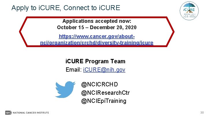 Apply to i. CURE, Connect to i. CURE Applications accepted now: October 15 –