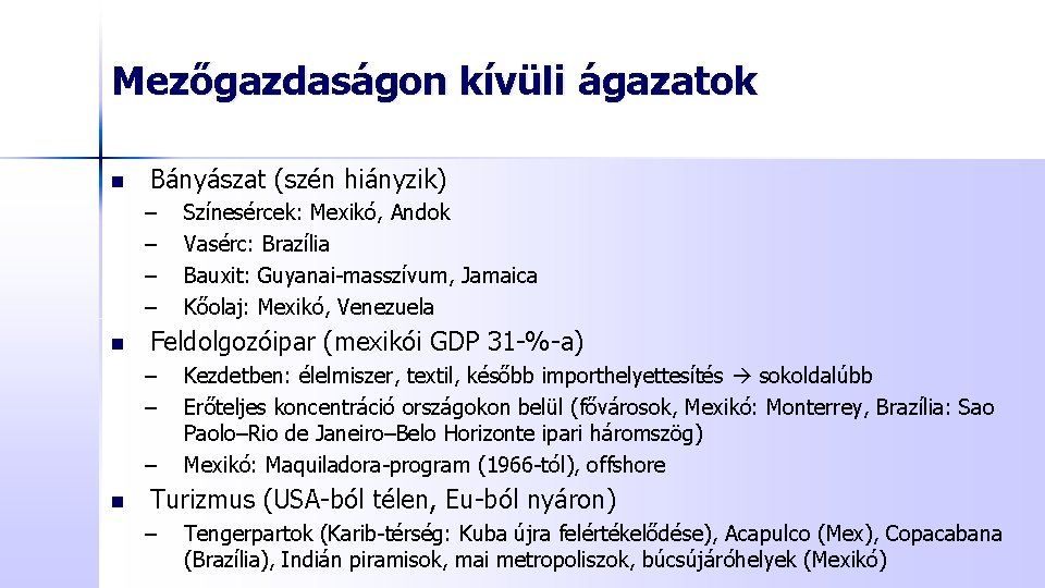 Mezőgazdaságon kívüli ágazatok n Bányászat (szén hiányzik) – – n Feldolgozóipar (mexikói GDP 31 Mezőgazdaságon kívüli ágazatok n Bányászat (szén hiányzik) – – n Feldolgozóipar (mexikói GDP 31