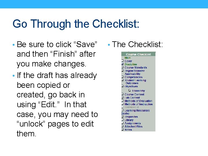 Go Through the Checklist: • Be sure to click “Save” and then “Finish” after