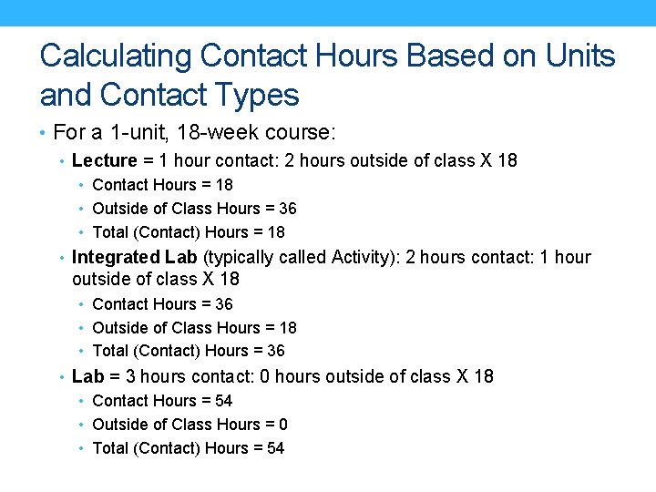 Calculating Contact Hours Based on Units and Contact Types • For a 1 -unit,