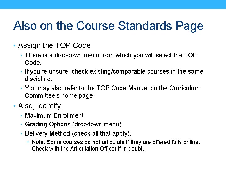 Also on the Course Standards Page • Assign the TOP Code • There is