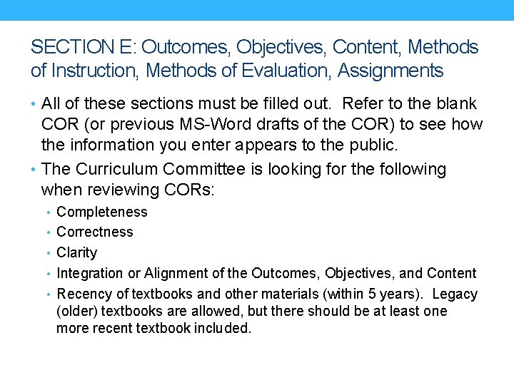 SECTION E: Outcomes, Objectives, Content, Methods of Instruction, Methods of Evaluation, Assignments • All