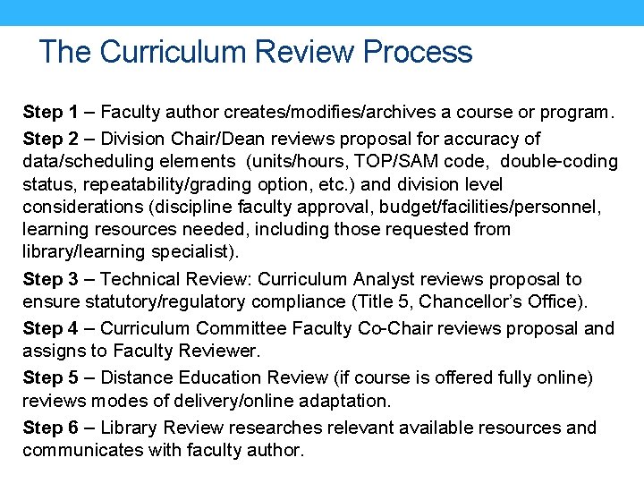 The Curriculum Review Process Step 1 – Faculty author creates/modifies/archives a course or program.
