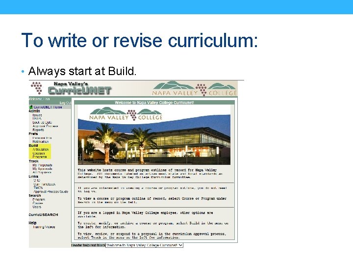 To write or revise curriculum: • Always start at Build. 