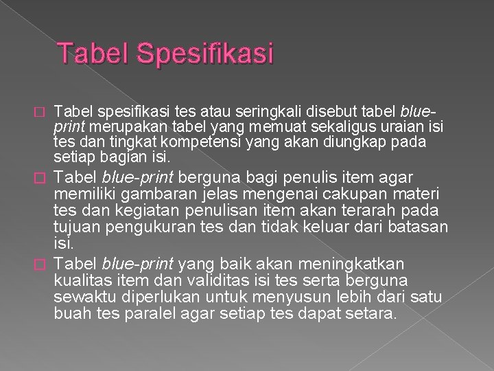 Tabel Spesifikasi � Tabel spesifikasi tes atau seringkali disebut tabel blueprint merupakan tabel yang Tabel Spesifikasi � Tabel spesifikasi tes atau seringkali disebut tabel blueprint merupakan tabel yang