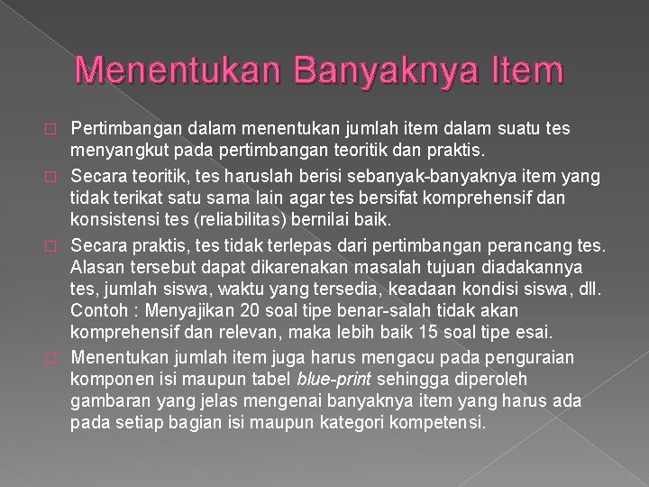 Menentukan Banyaknya Item Pertimbangan dalam menentukan jumlah item dalam suatu tes menyangkut pada pertimbangan Menentukan Banyaknya Item Pertimbangan dalam menentukan jumlah item dalam suatu tes menyangkut pada pertimbangan