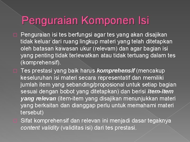Penguraian Komponen Isi Penguraian isi tes berfungsi agar tes yang akan disajikan tidak keluar Penguraian Komponen Isi Penguraian isi tes berfungsi agar tes yang akan disajikan tidak keluar