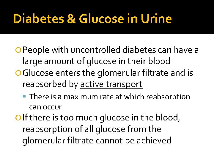 Diabetes & Glucose in Urine People with uncontrolled diabetes can have a large amount