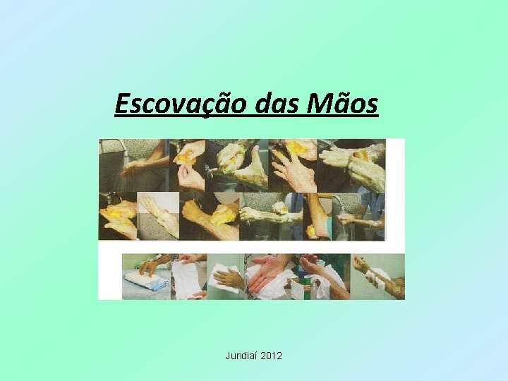 Escovação das Mãos Jundiaí 2012 