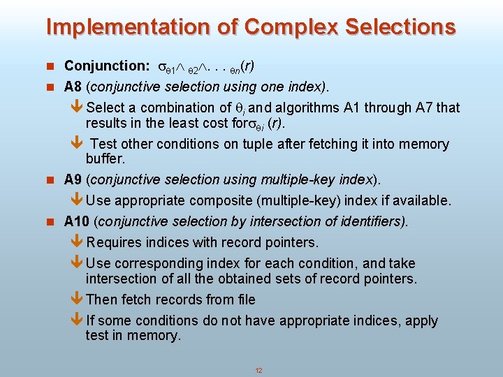 Implementation of Complex Selections n Conjunction: 1 2. . . n(r) n A 8