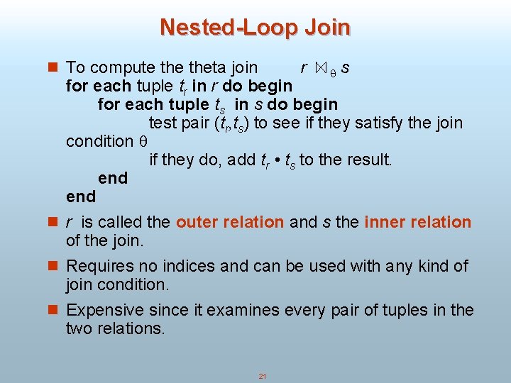 Nested-Loop Join n To compute theta join r s for each tuple tr in