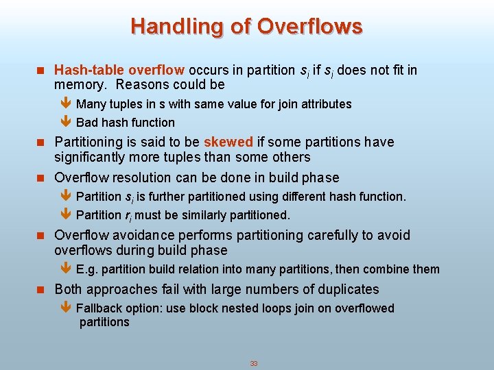 Handling of Overflows n Hash-table overflow occurs in partition si if si does not