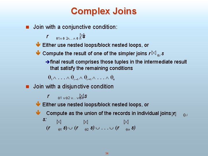 Complex Joins n Join with a conjunctive condition: r 1 2. . . n