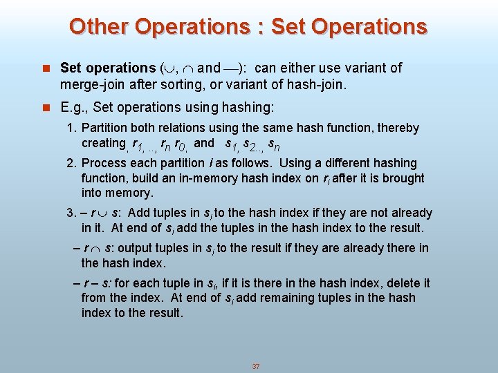 Other Operations : Set Operations n Set operations ( , and ): can either