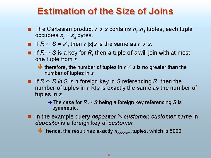 Estimation of the Size of Joins n The Cartesian product r x s contains
