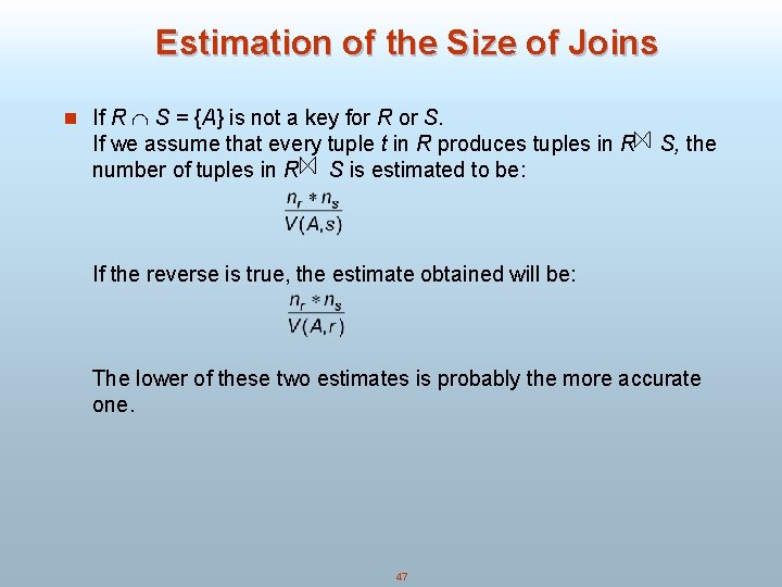 Estimation of the Size of Joins n If R S = {A} is not