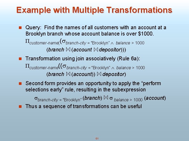 Example with Multiple Transformations n Query: Find the names of all customers with an