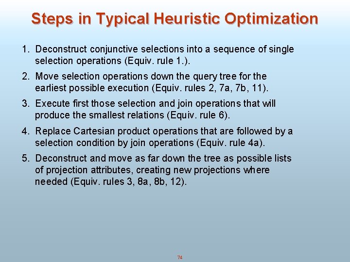 Steps in Typical Heuristic Optimization 1. Deconstruct conjunctive selections into a sequence of single