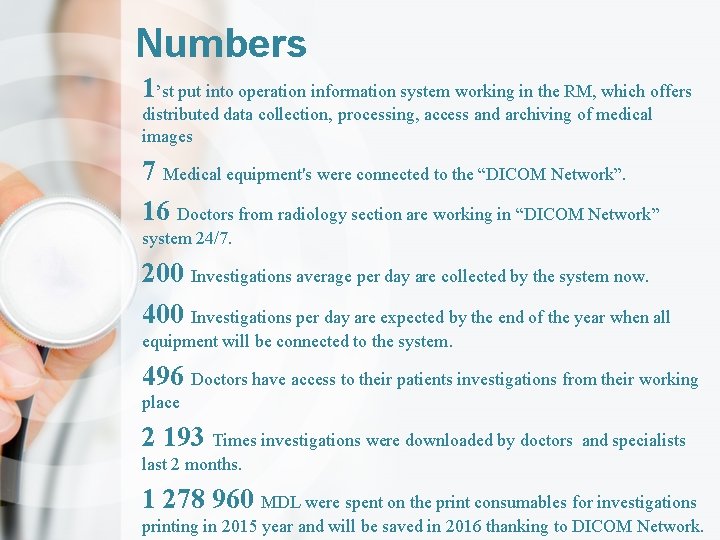 Numbers 1’st put into operation information system working in the RM, which offers distributed