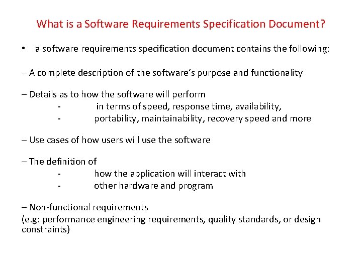 What is a Software Requirements Specification Document? • a software requirements specification document contains